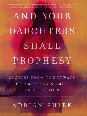 cover image of And Your Daughters Shall Prophesy